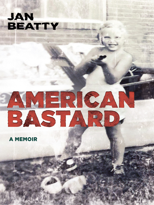 Title details for American Bastard by Jan Beatty - Available